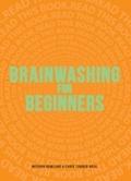 Brainwashing for Beginners