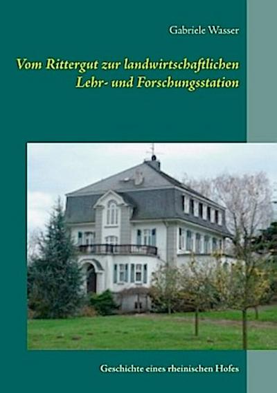 Vom Rittergut zur landwirtschaftlichen Lehr- und Forschungsstation