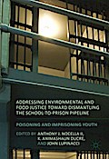 Addressing Environmental and Food Justice toward Dismantling the School-to-Prison Pipeline