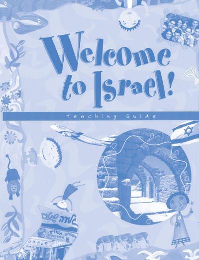 Welcome to Israel - Teacher’s Resource and Guide