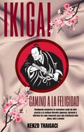 Ikigai - Camino a la Felicidad
