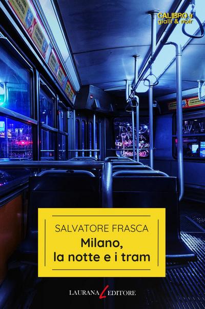 Frasca, S: Milano, la notte e i tram