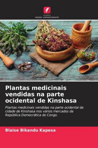 Plantas medicinais vendidas na parte ocidental de Kinshasa - Blaise Bikandu Kapesa