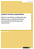 Erläutern Sie Inhalt und Aktualität der Erkenntnisse von Persönlichkeiten hinsichtlich der Gestaltung einer Organisation
