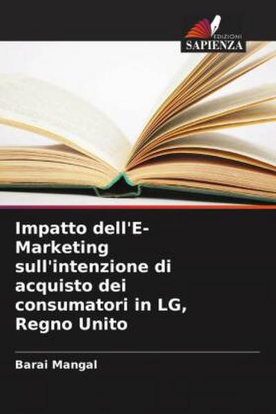 Impatto dell’E-Marketing sull’intenzione di acquisto dei consumatori in LG, Regno Unito