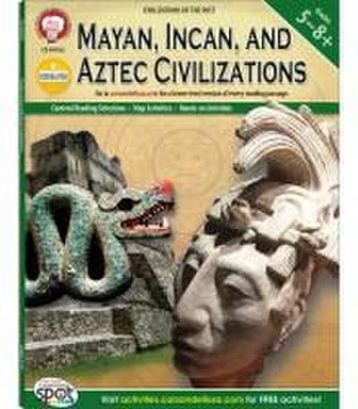 Mayan, Incan, and Aztec Civilizations, Grades 5 - 8