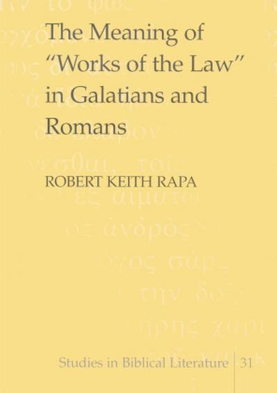 The Meaning of "Works of the Law" in Galatians and Romans