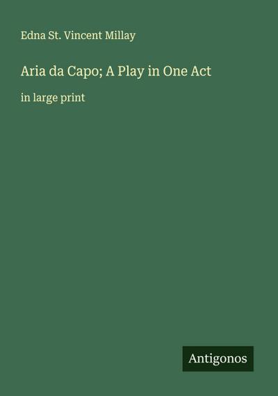 Aria da Capo; A Play in One Act