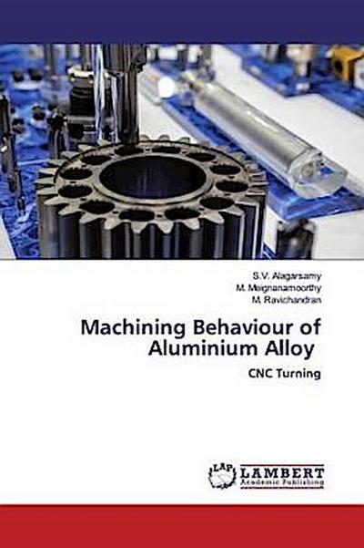 Machining Behaviour of Aluminium Alloy