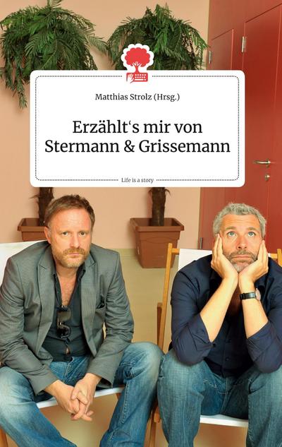 Erzählt’s mir von Stermann und Grissemann. Life is a Story - story.one