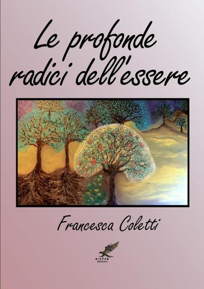 LE PROFONDE RADICI DELL’ESSERE