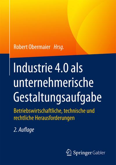 Industrie 4.0 als unternehmerische Gestaltungsaufgabe