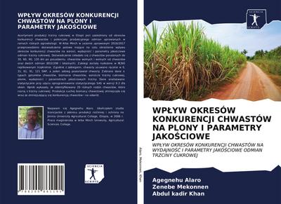 WP¿YW OKRESÓW KONKURENCJI CHWASTÓW NA PLONY I PARAMETRY JAKO¿CIOWE