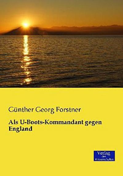 Als U-Boots-Kommandant gegen England