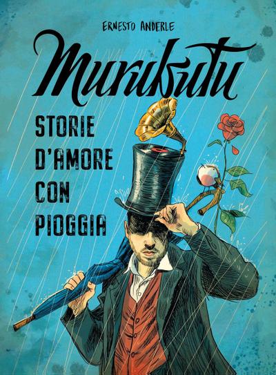Murubutu. Storie d’amore con pioggia