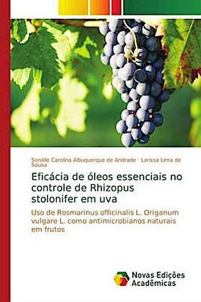 Eficácia de óleos essenciais no controle de Rhizopus stolonifer em uva