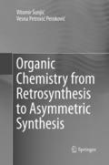 Organic Chemistry from Retrosynthesis to Asymmetric Synthesis