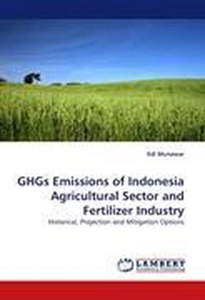 GHGs Emissions of Indonesia Agricultural Sector and Fertilizer Industry