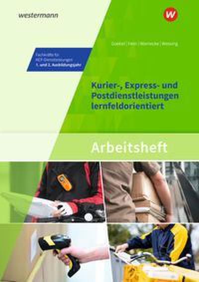 Kurier-, Express- und Postdienstleistungen lernfeldorientiert: Das Informationsbuch zur Ausbildung