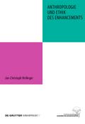 Anthropologie und Ethik des Enhancements
