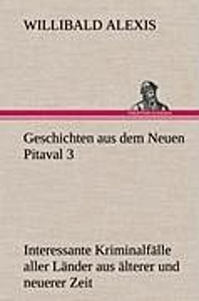 Geschichten aus dem Neuen Pitaval 3