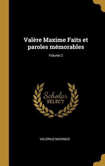 Valère Maxime Faits et paroles mémorables; Volume 2