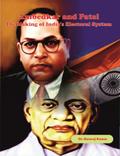 Ambedkar And Patel The Making Of India’s Electoral System
