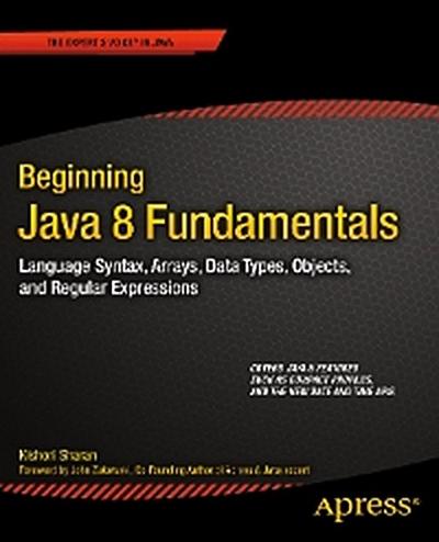 Beginning Java 8 Fundamentals