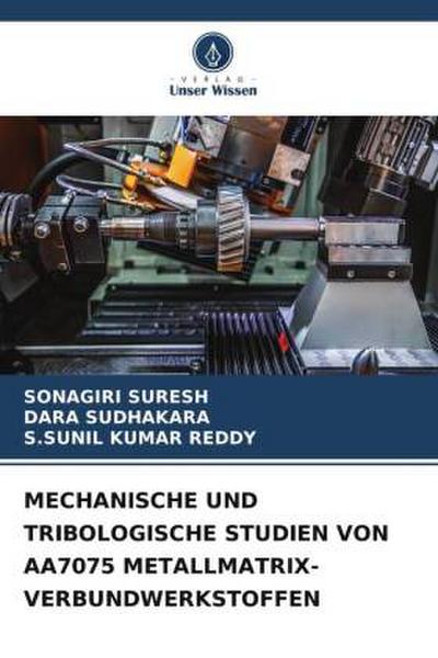 MECHANISCHE UND TRIBOLOGISCHE STUDIEN VON AA7075 METALLMATRIX-VERBUNDWERKSTOFFEN