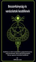 Boszorkányság és varázslatok kezdőknek.