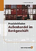 Praxisleitfaden Außenhandel im Bankgeschäft