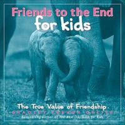 Friends to the End for Kids