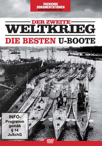 Der 2. Weltkrieg: Die besten U-Boote