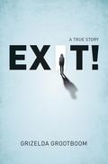 Exit!: A True Story