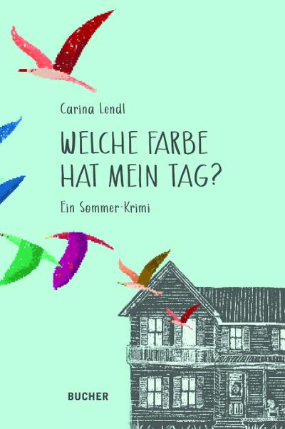 Welche Farbe hat mein Tag: Ein Krimi-Abenteuer