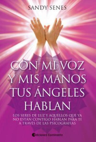 Con mi voz y mis manos tus ángeles hablan