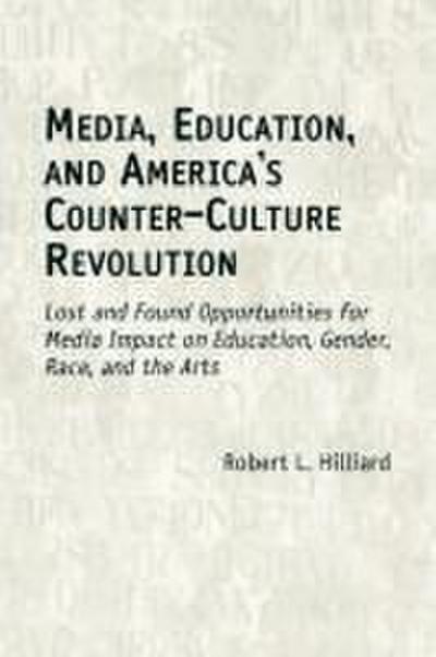 Media, Education, and America’s Counter-Culture Revolution