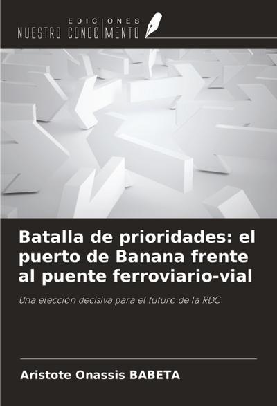Batalla de prioridades: el puerto de Banana frente al puente ferroviario-vial