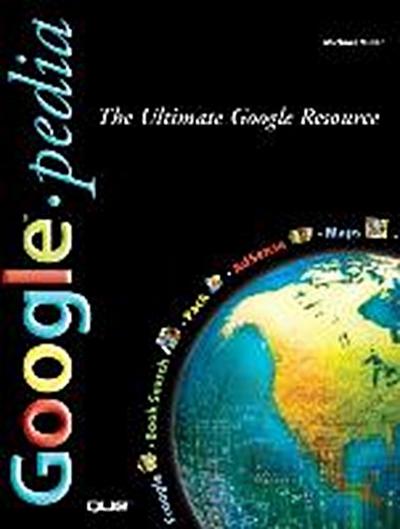 Googlepedia: The Ultimate Google Resource [Taschenbuch] by Miller, Michael