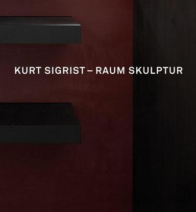 Stutzer, B: Kurt Sigrist - Raum Skulptur