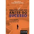 Fracasso é apenas o que vem antes do sucesso
