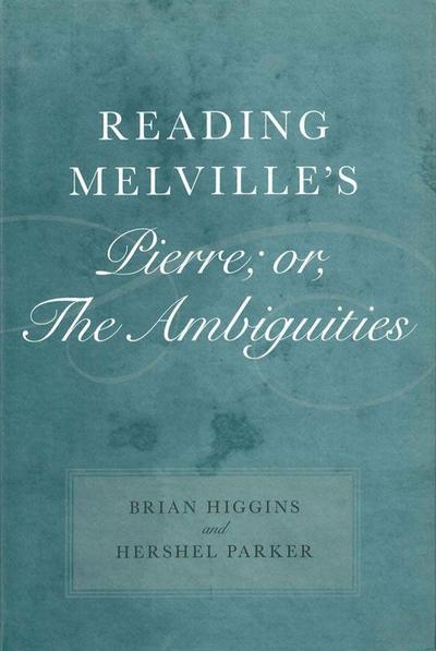 Reading Melville’s Pierre; Or, the Ambiguities
