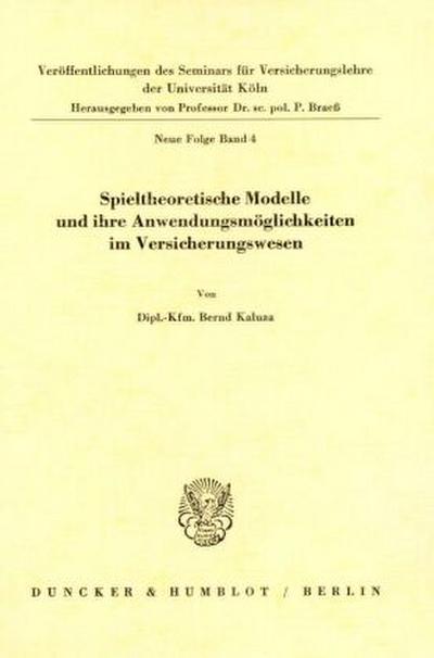 Spieltheoretische Modelle und ihre Anwendungsmöglichkeiten im Versicherungswesen.