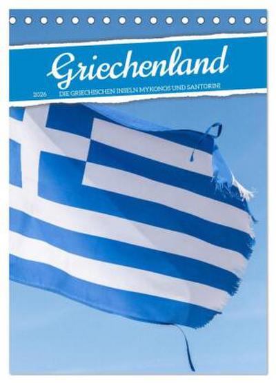 Griechenland - Die griechischen Inseln Mykonos und Santorini (Tischkalender 2026 DIN A5 hoch), CALVENDO Monatskalender