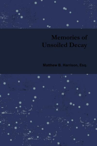Memories of Unsoiled Decay