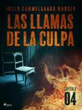 Las llamas de la culpa - Capítulo 4