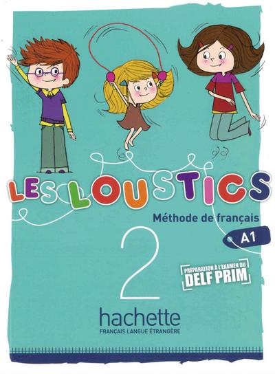 Les Loustics 2: Méthode de français / Livre de l’élève - Kursbuch: Niveau A1