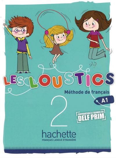 Les Loustics 2: Méthode de français / Livre de l’élève - Kursbuch: Niveau A1