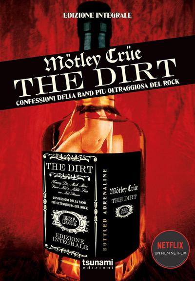 Strauss, N: Dirt. Mötley Crüe. Confessioni della band più ol