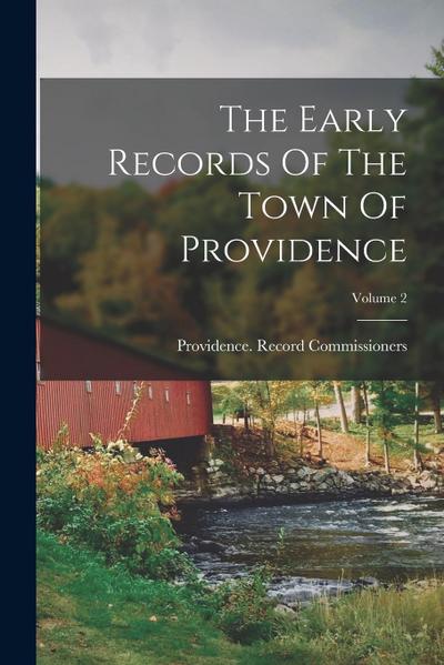The Early Records Of The Town Of Providence; Volume 2